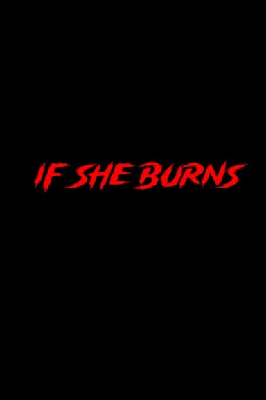 If She Burns