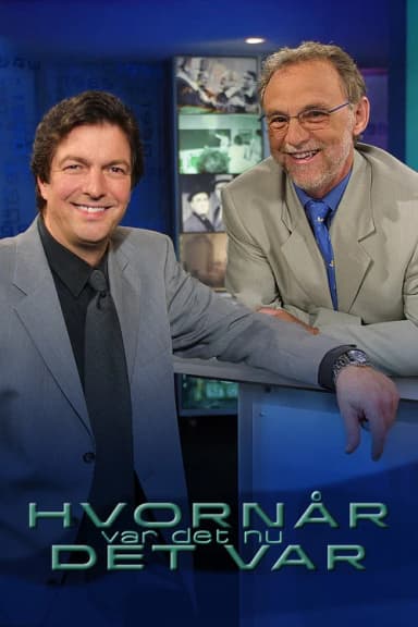 Hvornår var det nu det var?