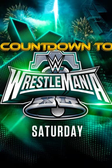 WWE Countdown to WrestleMania XL Saturday