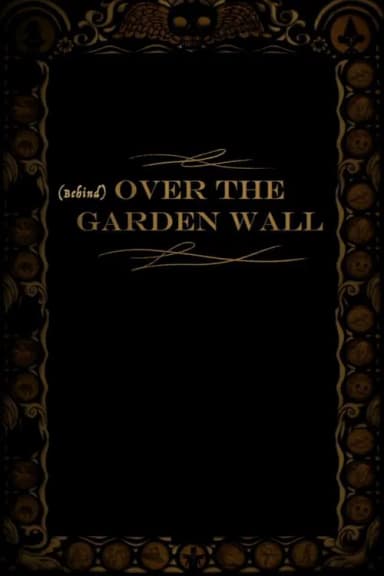 Behind Over the Garden Wall