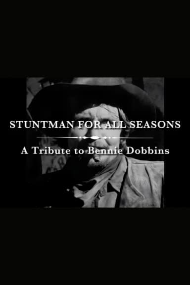 A Stuntman for All Seasons: A Tribute to Bennie Dobbins