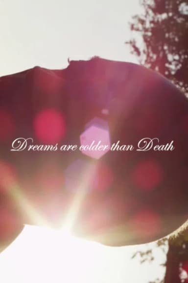 Dreams Are Colder Than Death