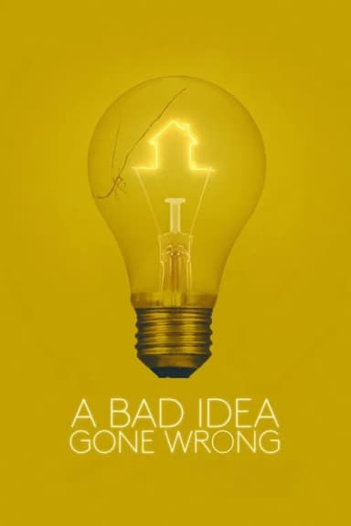 A Bad Idea Gone Wrong