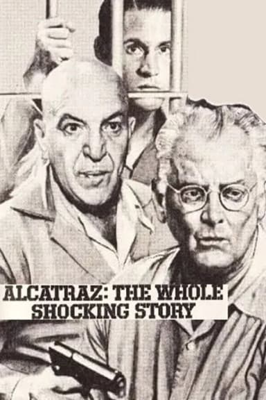 Alcatraz: The Whole Shocking Story